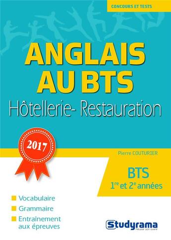 Couverture du livre « Anglais au BTS hôtellerie-restauration ; BTS 1re et 2e années ; vocabulaire, grammaire, entraînement aux épreuves (édition 2017) » de Pierre Couturier aux éditions Studyrama