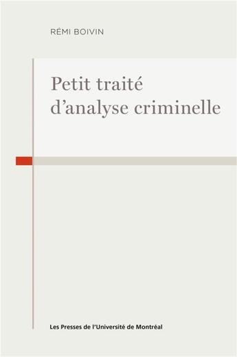 Couverture du livre « Petit traité d'analyse criminelle » de Remi Boivin aux éditions Pu De Montreal