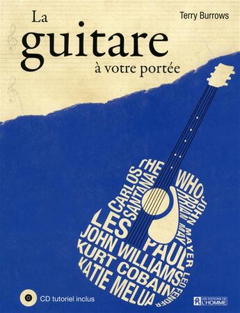 Couverture du livre « La guitare à votre portée ; CD tutoriel inclus » de Terry Burrows aux éditions Editions De L'homme