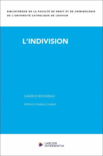 Couverture du livre « L'indivision » de Candice Roussieau aux éditions Larcier