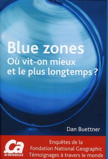 Couverture du livre « Blue zones » de Dan Buettner aux éditions Ca M'interesse