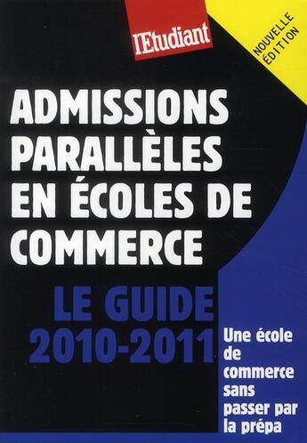 Couverture du livre « Le guide des admissions parallèles en école de commerce (édition 2010/2011) » de  aux éditions L'etudiant