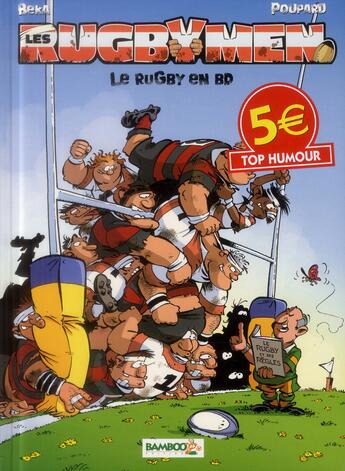 Couverture du livre « Les rugbymen : best of ; le rugby en BD » de Beka et Poupard aux éditions Bamboo