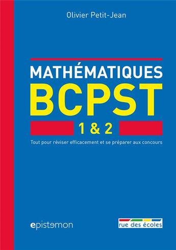 Couverture du livre « Mathématiques ; BCPST 1 & 2 ; tout pour réviser efficacement et se préparer aux concours » de Olivier Petit-Jean aux éditions Rue Des Ecoles