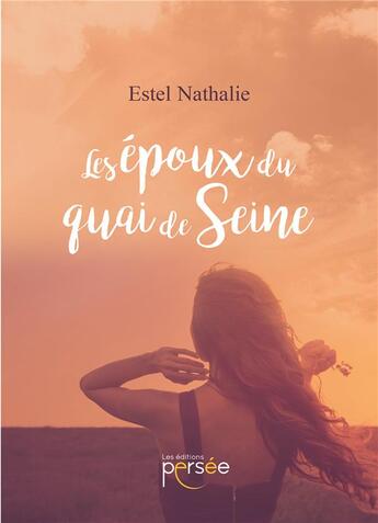 Couverture du livre « Les époux du quai de Seine » de Nathalie Estel aux éditions Persee