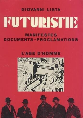 Couverture du livre « Futuristie. manifestes documents proclamations » de Giovanni Lista aux éditions L'age D'homme