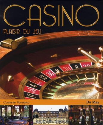 Couverture du livre « Casino ; plaisirs du jeu » de Constantin Parvulesco aux éditions Du May