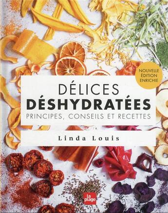 Couverture du livre « Délices déshydratées : principes, conseils et recettes » de Linda Louis aux éditions La Plage