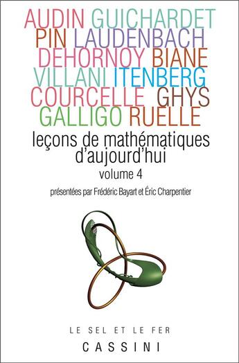 Couverture du livre « Leçons de mathématiques d'aujourd'hui Tome 4 » de Eric Charpentier et Frederic Bayart aux éditions Cassini