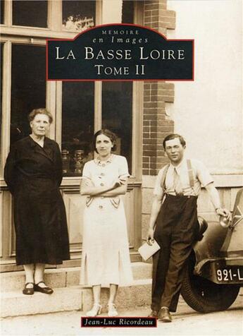 Couverture du livre « La Basse Loire t.2 » de Jean-Luc Ricordeau aux éditions Editions Sutton