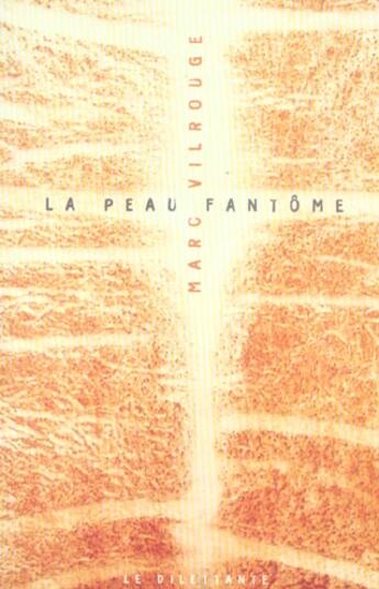 Couverture du livre « La peau fantome » de Marc Vilrouge aux éditions Le Dilettante