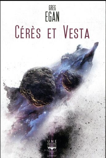 Couverture du livre « Cérès et Vesta » de Greg Egan aux éditions Le Belial