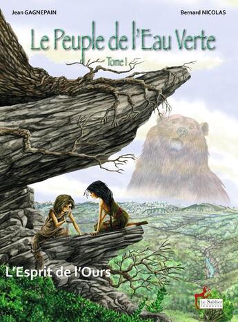 Couverture du livre « Le peuple de l'eau verte t.1 ; l'esprit de l'ours » de Bernard Nicolas et Jean Gagnepain aux éditions Le Sablier