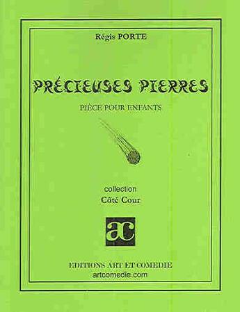 Couverture du livre « Précieuses pierres » de Regis Porte aux éditions Art Et Comedie