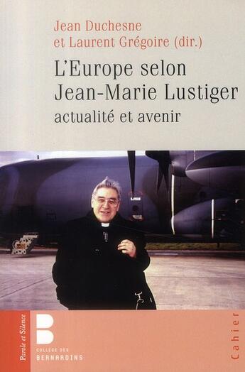 Couverture du livre « L'Europe selon Jean-Marie Lustiger ; actualité et avenir » de Jean Duchesne et Laurent Gregoire aux éditions Parole Et Silence