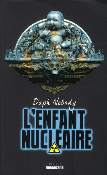 Couverture du livre « L'enfant nucléaire » de Daph Nobody aux éditions Sarbacane