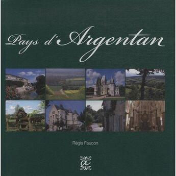 Couverture du livre « Argentan » de Regis Faucon aux éditions Acanthe