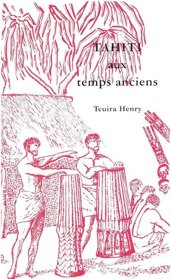 Couverture du livre « Tahiti aux temps anciens » de Henry Teuira aux éditions Societe Des Oceanistes