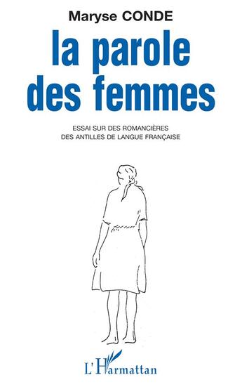 Couverture du livre « La parole des femmes ; essai sur des romancières des Antilles de langue française » de Maryse Condé aux éditions L'harmattan