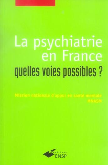 Couverture du livre « La psychiatrie en france quelles voies possibles » de France aux éditions Ehesp