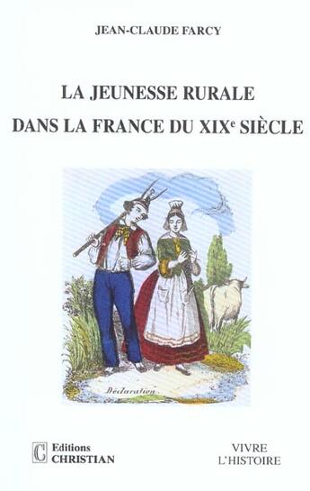 Couverture du livre « La jeunesse rurale dans la france du XIX siècle » de Farcy/Jean-Claude aux éditions Christian