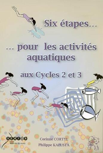 Couverture du livre « 6 étapes... pour les activités aquatiques : aux cycles 2 et 3 » de  aux éditions Crdp De Lille