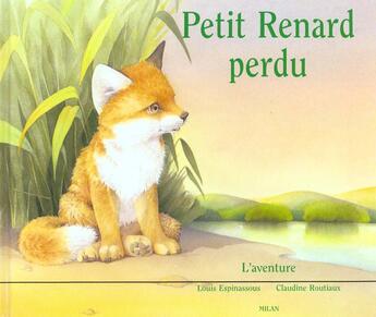 Couverture du livre « Le Petit Renard Perdu » de Louis Espinassous aux éditions Milan