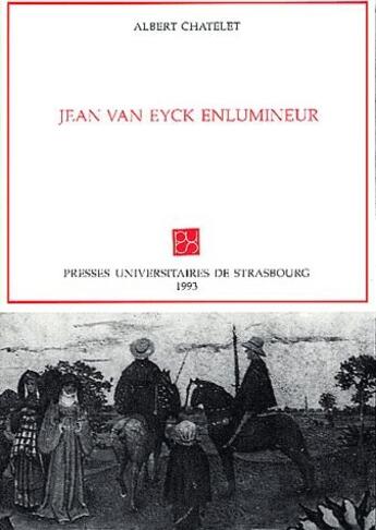 Couverture du livre « Jean Van Eyck enlumineur » de Albert Chatelet aux éditions Pu De Strasbourg