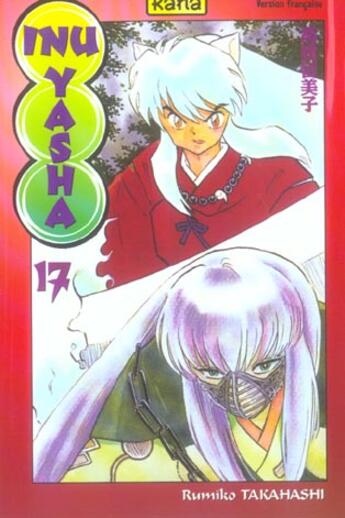 Couverture du livre « Inu-yasha Tome 17 » de Rumiko Takahashi aux éditions Kana