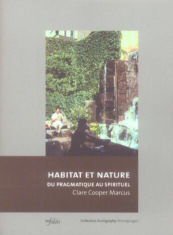 Couverture du livre « Habitat et nature ; du pragmatisme au spirituel » de Clare Cooper Marcus aux éditions Infolio