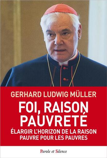 Couverture du livre « Benoît et François ; foi, raison, pauvreté » de Gerhard Ludwig Muller aux éditions Parole Et Silence