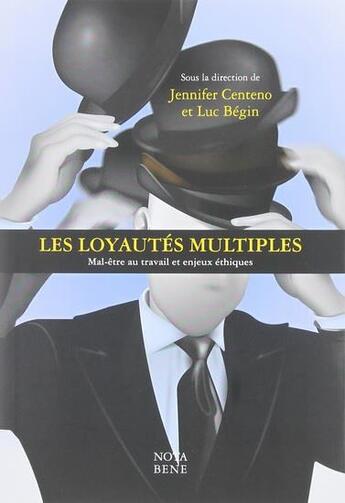 Couverture du livre « Les loyautes multiples » de Luc Begin aux éditions Nota Bene