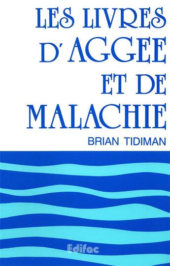 Couverture du livre « Les livres d aggee et de malachie. commentaire biblique ceb » de Tidiman Brian aux éditions Edifac