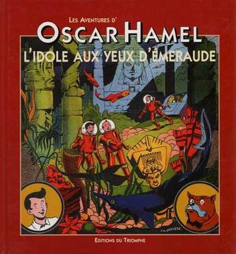 Couverture du livre « Les aventures d'Oscar Hamel et Isidore Tome 1 ; l'idole aux yeux d'emeraude » de Frederic Breysse aux éditions Triomphe