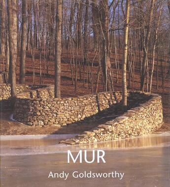 Couverture du livre « Mur » de Andy Goldsworthy aux éditions Anthese