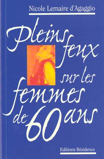 Couverture du livre « Carnet D'Avenir Des Femmes De Soixante Ans » de Nicole Lemaire D'Agaggio aux éditions Residence