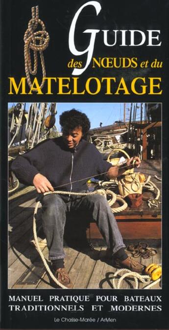 Couverture du livre « Guide des noeuds et du matelotage - manuel pratique pour bateaux traditionnels et modernes » de  aux éditions Glenat