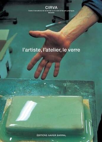 Couverture du livre « Cirva 1986-2006 ; l'artiste, l'atelier, le verre » de Cirva aux éditions Xavier Barral