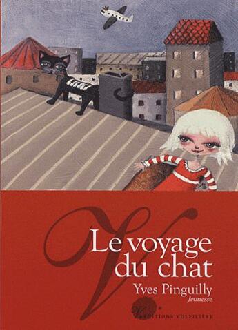 Couverture du livre « Le voyage du chat » de Yves Pinguilly aux éditions Volpiliere