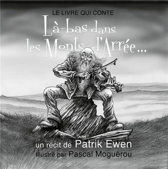 Couverture du livre « Là-bas dans les monts d'Arrée » de Pascal Moguerou et Patrik Ewen aux éditions Daendrevi
