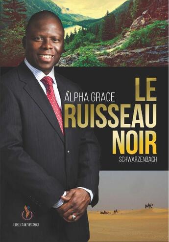 Couverture du livre « Le ruisseau noir ; Schwarzenbach » de Alpha Grace aux éditions Publication Bigmeci