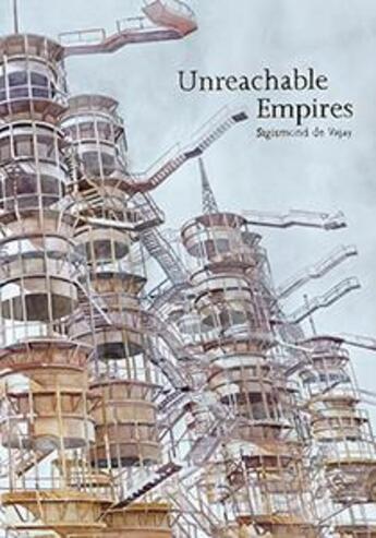 Couverture du livre « Unreachable empires ; narratives for our changing times » de Sigismond De Vajay aux éditions Jrp / Ringier