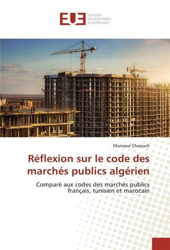 Couverture du livre « Reflexion sur le code des marches publics algerien » de Chaouch Mansour aux éditions Editions Universitaires Europeennes