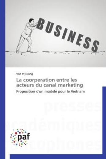 Couverture du livre « La coopération entre les acteurs du canal marketing » de Van My Dang aux éditions Presses Academiques Francophones