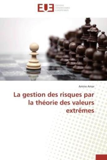 Couverture du livre « La gestion des risques par la theorie des valeurs extremes » de Amar Amine aux éditions Editions Universitaires Europeennes