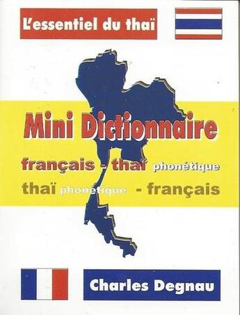 Couverture du livre « Mini dictionnaire francais-thai thai-francais + phonetique - edition bilingue » de Anonyme aux éditions Charles Degnau