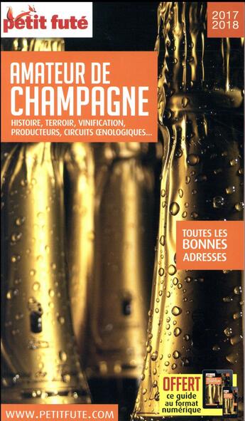 Couverture du livre « Amateur de champagne ; histoire, terroir, vinification, producteurs, circuits oenologiques... (édition 2017) » de  aux éditions Le Petit Fute