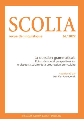 Couverture du livre « La question grammaticale - points de vue et perspectives sur le discours scolaire et la progression » de Dan Van Raemdonck aux éditions Pu De Strasbourg