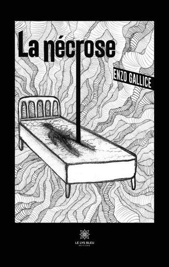 Couverture du livre « La nécrose » de Enzo Gallice aux éditions Le Lys Bleu