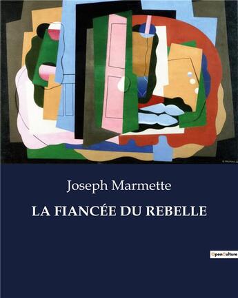 Couverture du livre « LA FIANCÉE DU REBELLE » de Joseph Marmette aux éditions Culturea